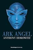 Ark Angel (Alex Rider, Band 6) - Anthony Horowitz