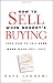 How To Sell When Nobody's Buying: (And How to Sell Even More When They Are)