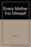 Every mother for himself