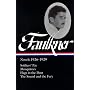 William Faulkner: Novels 1926-1929: Soldiers' Pay / Mosquitoes / Flags in the Dust / The Sound and the Fury (Library of America)