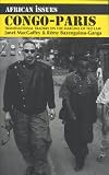 Congo-Paris: Transnational Traders on the Margins of the Law (African Issues Published in Association With International African Institute)