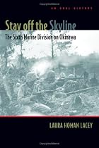 Stay off the Skyline: The Sixth Marine Division on Okinawa - An Oral History