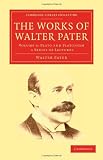 The Works of Walter Pater: Volume 6 (Cambridge Library Collection - Literary Studies)