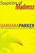 Suspicion of Madness (Parker, Barbara)