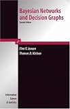 Bayesian Networks and Decision Graphs (Information Science and Statistics)