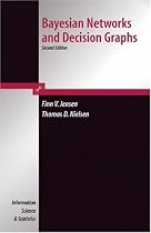 Bayesian Networks and Decision Graphs (Information Science and Statistics)