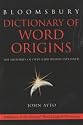 Bloomsbury Dictionary of Word Origins