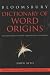 Dictionary of Word Origins: The Histories of Over 8, 000 Words Explained