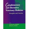 Complementary and Alternative Veterinary Medicine: Principles and Practice by Allen M. Schoen and Susan G. Wynn