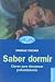 Saber dormir / Know how to Sleep: Claves para Descansar Profundamente / Keys to Resting Profoundly (Cuerpo Y Salud / Body and Health) (Spanish Edition)