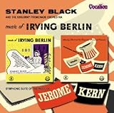 Stanley Black & the Kingsway Promenade Orchestra｜Music of Irving Berlin and Jerome Kern