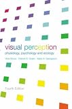 Visual Perception: Physiology, Psychology and Ecology