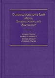 Communications Law: Media, Entertainment, and Regulation