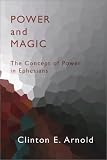 Power and Magic: The Concept of Power in Ephesians