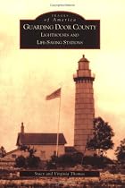 Guarding Door County:  Lighthouses and Life-Saving Stations  (WI)  (Images of America)