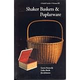 Shaker Baskets and Poplarware: A Field Guide (Shaker Baskets & Poplarware) (Volume 3) by Gerrie Kennedy