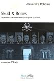 Skull & Bones : La vérité sur la secte des présidents des Etats-Unis