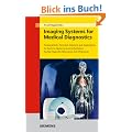 Imaging Systems for Medical Diagnostics: Fundamentals, technical solutions and applications for systems applying ionization radiation, nuclear ... Nuclear Magnetic Resonance and Ultrasound