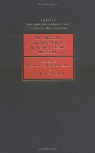 The Thousand and One Nights in Arabic Literature and Society (Levi Della Vida Symposia)