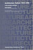 Architecture Culture 1943-1968: A Documentary Anthology (Columbia Books of Architecture)