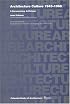 Architecture Culture 1943-1968: A Documentary Anthology (Columbia Books of Architecture)