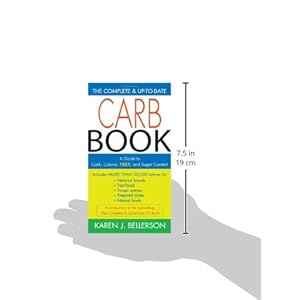 The Complete and Up-to-Date Carb Book: A Guide to Carb, Calorie, Fiber, and Sugar Content