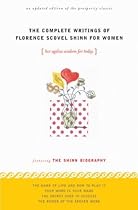 The Complete Writings of Florence Scovel Shinn for Women: Her Ageless Wisdom for Today