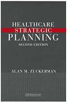 Healthcare Strategic Planning, Second Edition