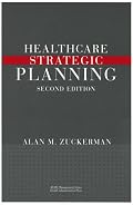 Healthcare Strategic Planning, Second Edition