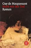 Stark wie der Tod - Guy de Maupassant