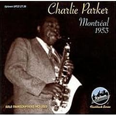 Montreal 1953 by  Charlie Parker 