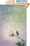 Living with Mystery: Finding God in the Midst of Unanswered Questions