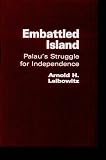 Embattled Island: Palau's Struggle for Independence