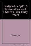 A bridge of people : a personal view of Oxfam's first forty years