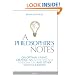 A Philosopher's Notes: On Optimal Living, Creating an Authentically Awesome Life and Other Such Goodness, Vol. 1