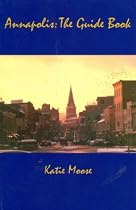 Annapolis: The Guidebook (Revised)