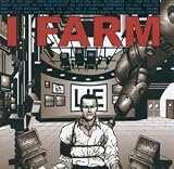 I Farm - I Farm Is Lying to Be Popular