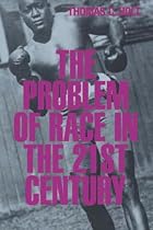 The Problem of Race in the Twenty-first Century (The Nathan I. Huggins Lectures)