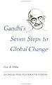 Gandhi's Seven Steps to Global Change (Peacewatch Edition)
