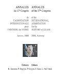 Annales du 17e Congrès de l'Association Internationale pour l'Histoire du Verre = Annales of the 17th Congress of the International Association for the History of Glass : 2006, Antwerp