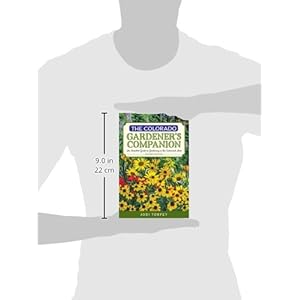 The Colorado Gardener's Companion: An Insider's Guide to Gardening in the Centennial State (Gardening Series)