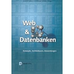 Web und Datenbanken. Konzepte, Architekturen, Anwendungen.