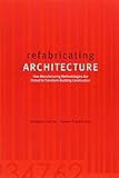 Refabricating Architecture: How Manufacturing Methodologies are Poised to Transform Building Construction