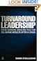 Turnaround Leadership: Making Decisions, Rebuilding Trust and Delivering Results after a Crisis