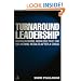Turnaround Leadership: Making Decisions, Rebuilding Trust and Delivering Results after a Crisis