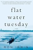 Flat Water Tuesday: A Novel