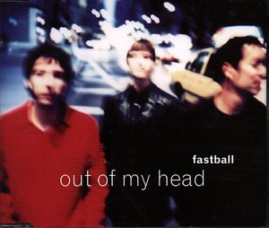 Fastball/Fastball - Out Of My Head - Zortam Music