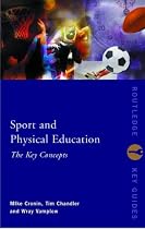 Sport and Physical Education: The Key Concepts (Routledge Key Guides)