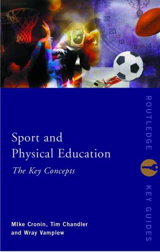 Sport and Physical Education: The Key Concepts (Routledge Key Guides)
