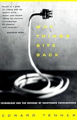 Why Things Bite Back: Technology and the Revenge of Unintended Consequences (Vintage)